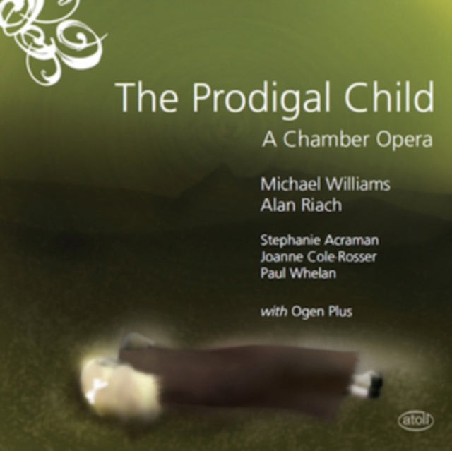 Michael Williams / Alan Riach - The Prodigal Child - A Chamber Opera (CD)