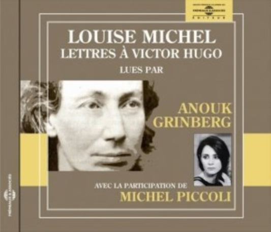 Louise Michel - Lettres A Victor Hugo - Par Anouk Grinberg (Et Michel Piccoli) (CD)