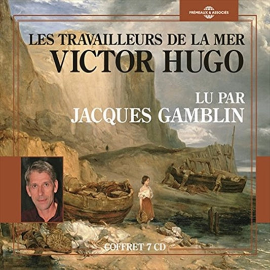 Victor Hugo - Les Travailleurs De La Mer (Lu Par Jacques Gamblin) (CD)