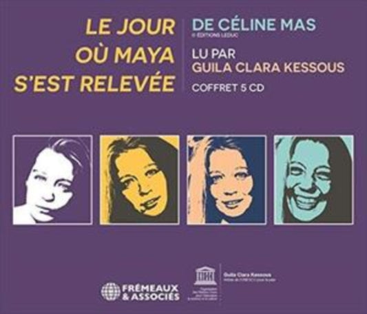 Celine Mas - Le Jour Ou Maya SEst Relevee - Lu Par Guila Clara Kessous (CD)