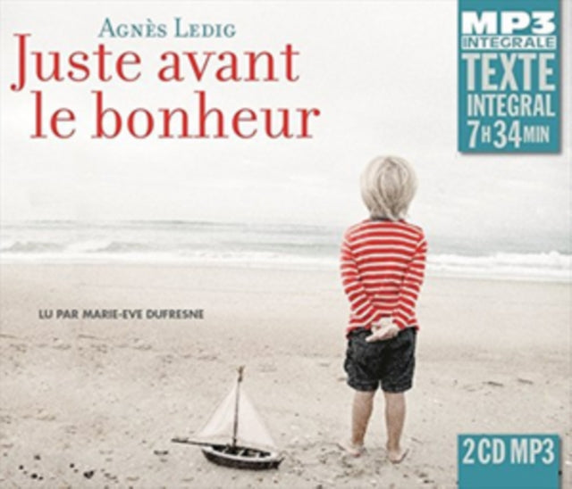 Agnes Ledig - Juste Avant Le Bonheur (Integrale Mp3). Lu Par Marie-Eve Dufresne (CD)