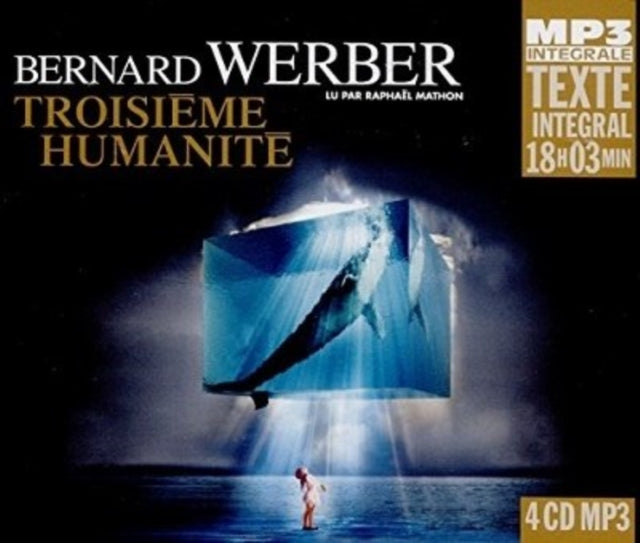 Bernard Werber - Troisieme Humanite (Integrale Mp3). Lu Par Raphael Mathon (CD)