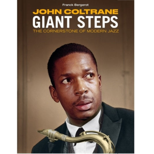 John Coltrane - Giant Steps - The Cornerstone Of Modern Jazz By Franck Bergerot (Deluxe Hard Cover 88-Page Book) (CD + Book)