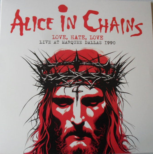 Alice In Chains - Love. Hate. Love: Live At Marqee Dallas 1990 - FM Broacast (Vinyl)