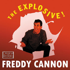 Freddy Cannon - Explosive - The Classic Tracks (CD)