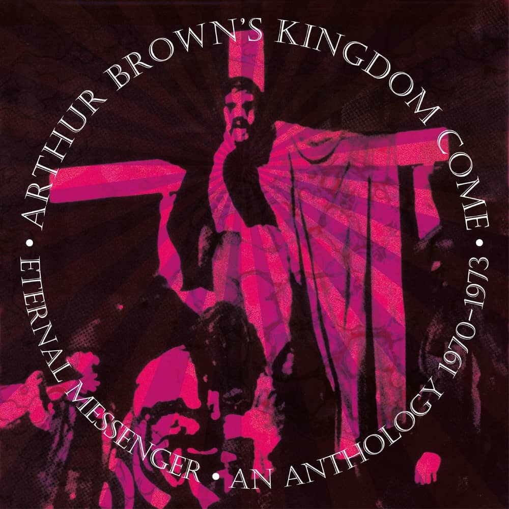 Arthur Browns Kingdom Come - Eternal Messenger An Anthology 1970-1973 (Remastered And Expanded Edition) (CD)