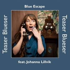 Blue Escape Featuring Johanna Lillvik - Teaser Blueser (CD)