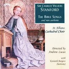 Various Artists - Charles Villiers Stanford: The Bible Songs (Baritone & Choir) And Rare Anthems (CD)