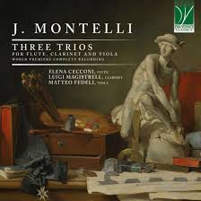 Elena Cecconi / Luigi Magistrelli / Matteo Fedeli - J. Montelli: Three Trios For Flute. Clarinet And Viola (CD)
