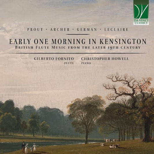 Gilberto Fornito / Christopher Howell - Early One Morning In Kensington: British Flute Music From The Later 19th Century (CD)