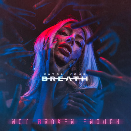 Catch Your Breath - Not Broken Enough (Opaque Sky Blue Vinyl) (Vinyl)