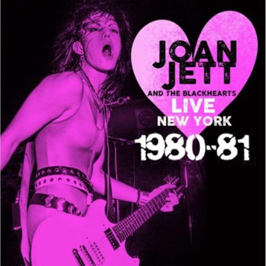 Joan Jett And The Blackhearts - Live New York 1980-81 (CD)