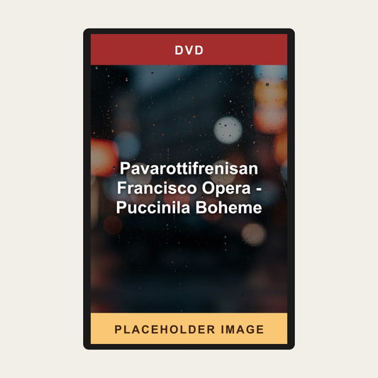 Pavarottifrenisan Francisco Opera - Puccinila Boheme (DVD) - placeholder image