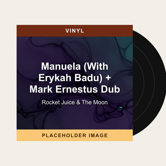 Rocket Juice & The Moon - Manuela (With Erykah Badu) + Mark Ernestus Dub (Vinyl) - placeholder image