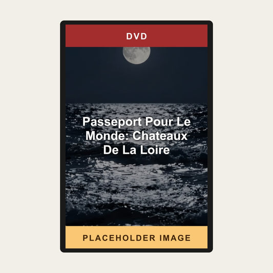 Passeport Pour Le Monde: Chateaux De La Loire (DVD) - placeholder image