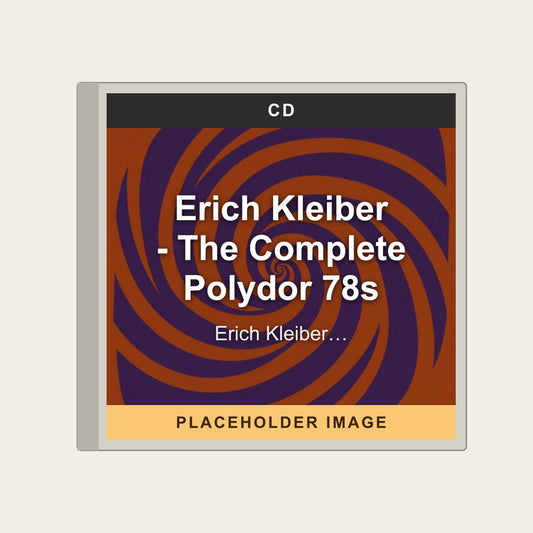 Erich Kleiber / Staatskapelle Berlin / Berliner Philharmoniker - Erich Kleiber - The Complete Polydor 78s (CD) - placeholder image