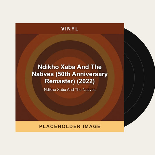 Ndikho Xaba And The Natives - Ndikho Xaba And The Natives (50th Anniversary Remaster) (2022) (Vinyl) - placeholder image