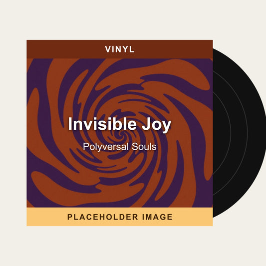 Polyversal Souls - Invisible Joy (Vinyl) - placeholder image