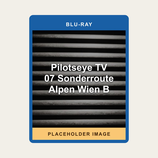 Pilotseye TV 07 Sonderroute Alpen Wien B (Blu-ray) - placeholder image