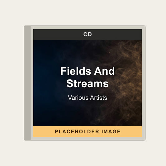 Various Artists - Fields And Streams (CD) - placeholder image