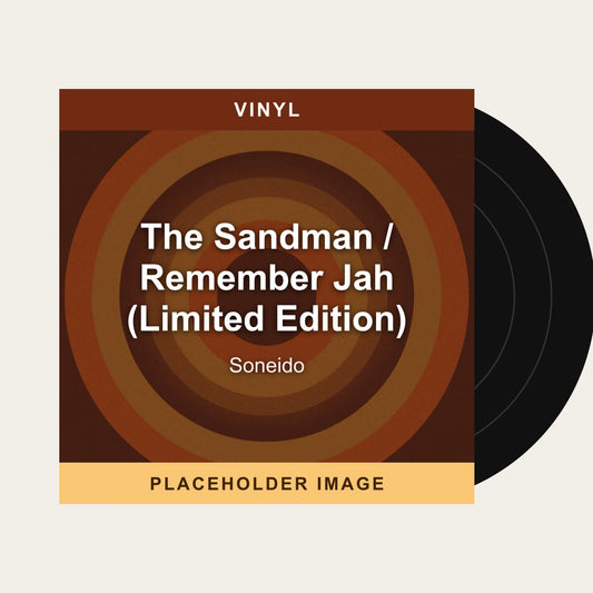 Soneido - The Sandman / Remember Jah (Limited Edition) (Vinyl) - placeholder image