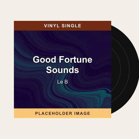 Le B - Good Fortune Sounds (Vinyl Single) - placeholder image