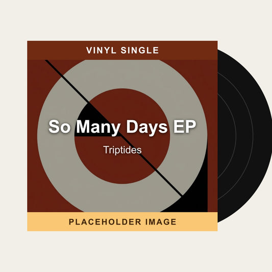 Triptides - So Many Days EP (Vinyl Single) - placeholder image