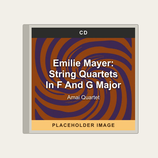 Amai Quartet - Emilie Mayer: String Quartets In F And G Major (CD) - placeholder image
