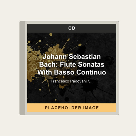 Francesco Padovani / Roberto Loreggian / Francesco Galligioni - Johann Sebastian Bach: Flute Sonatas With Basso Continuo (CD) - placeholder image