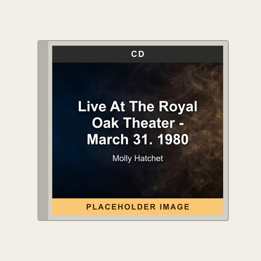 Molly Hatchet - Live At The Royal Oak Theater - March 31. 1980 (CD) - placeholder image